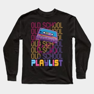 Old School Playlist Long Sleeve T-Shirt